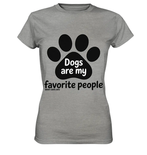 .dogs are my favorite people - heartfelt pet art - Ladies Premium Shirt Bright Lights Arts