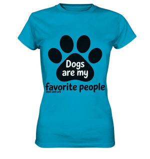 .dogs are my favorite people - heartfelt pet art - Ladies Premium Shirt Bright Lights Arts
