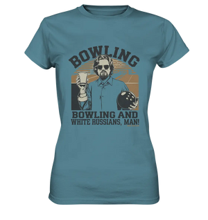 Bowling and white Russians, Man! - Ladies Premium Shirt Bright Lights Arts