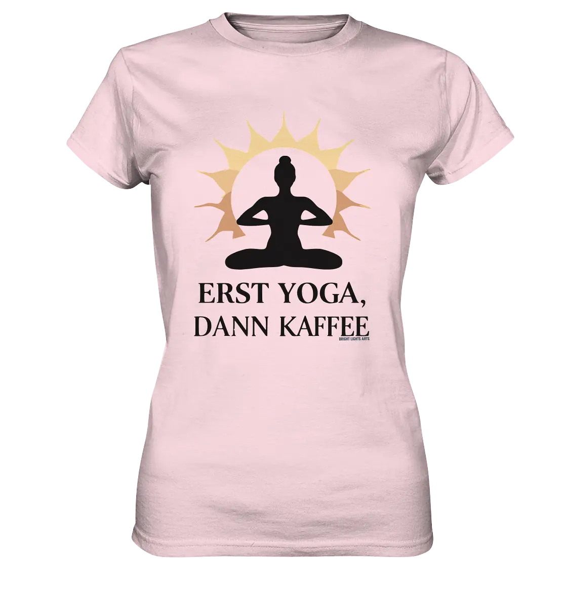 Erst Yoga, dann Kaffee - Ladies Premium Shirt Bright Lights Arts