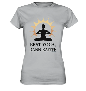 Erst Yoga, dann Kaffee - Ladies Premium Shirt Bright Lights Arts