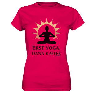 Erst Yoga, dann Kaffee - Ladies Premium Shirt Bright Lights Arts