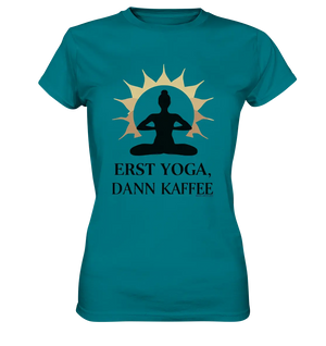 Erst Yoga, dann Kaffee - Ladies Premium Shirt Bright Lights Arts