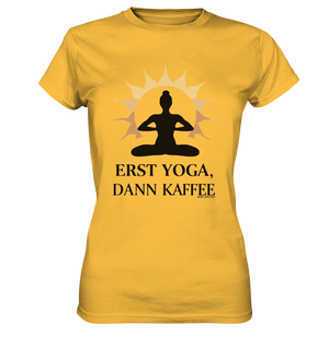 Erst Yoga, dann Kaffee - Ladies Premium Shirt Bright Lights Arts