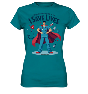 Heldenhafter Gesundheitsversorger im Superheldenstil I SAVE LIVES - Ladies Premium Shirt Bright Lights Arts