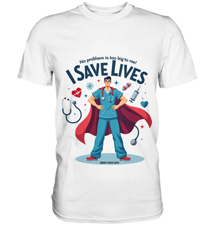 Heldenhafter Gesundheitsversorger im Superheldenstil I SAVE LIVES - Premium Shirt Bright Lights Arts