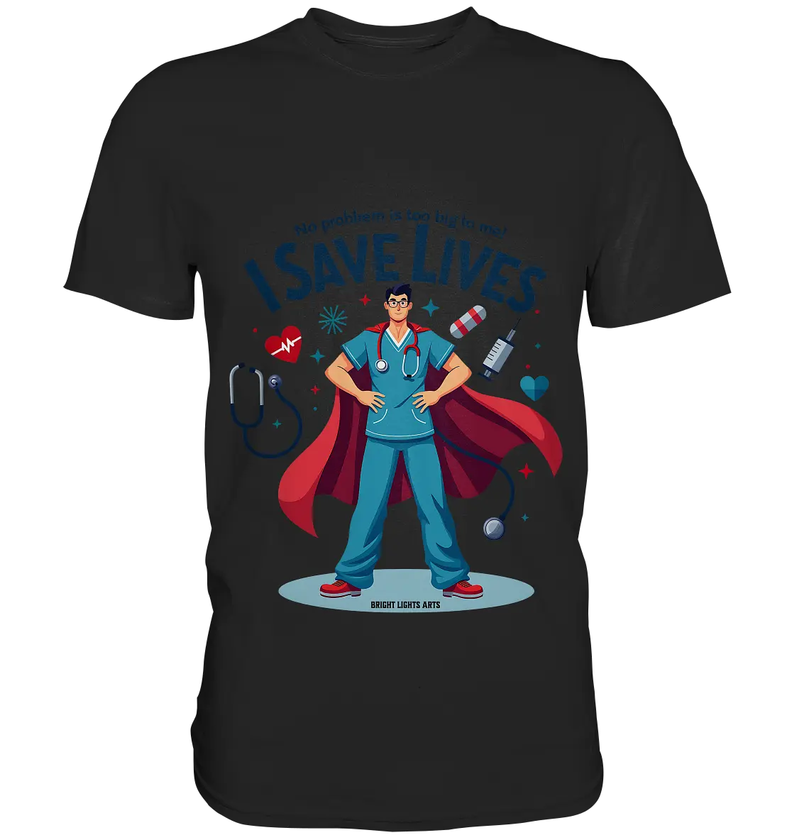 Heldenhafter Gesundheitsversorger im Superheldenstil I SAVE LIVES - Premium Shirt Bright Lights Arts