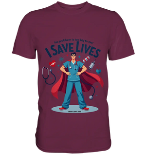 Heldenhafter Gesundheitsversorger im Superheldenstil I SAVE LIVES - Premium Shirt Bright Lights Arts