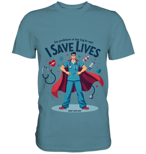 Heldenhafter Gesundheitsversorger im Superheldenstil I SAVE LIVES - Premium Shirt Bright Lights Arts