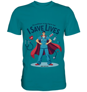 Heldenhafter Gesundheitsversorger im Superheldenstil I SAVE LIVES - Premium Shirt Bright Lights Arts