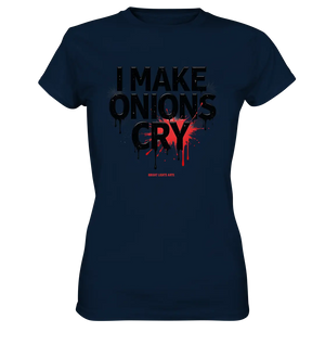 I Make Onions Cry – Lustiges Kochshirt mit frechem Spruch - Ladies Premium Shirt Bright Lights Arts