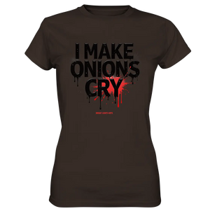 I Make Onions Cry – Lustiges Kochshirt mit frechem Spruch - Ladies Premium Shirt Bright Lights Arts