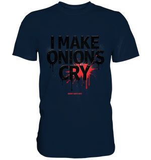 I Make Onions Cry – Lustiges Kochshirt mit frechem Spruch - Premium Shirt Bright Lights Arts