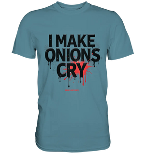 I Make Onions Cry – Lustiges Kochshirt mit frechem Spruch - Premium Shirt Bright Lights Arts