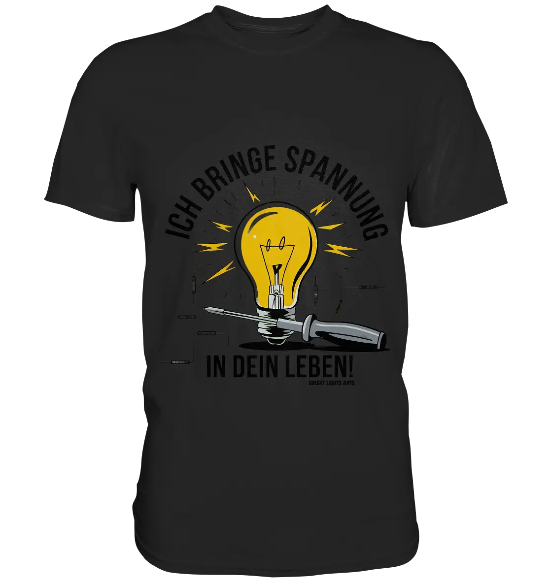 ICH BRINGE SPANNUNG IN DEIN LEBEN - Premium Shirt Bright Lights Arts