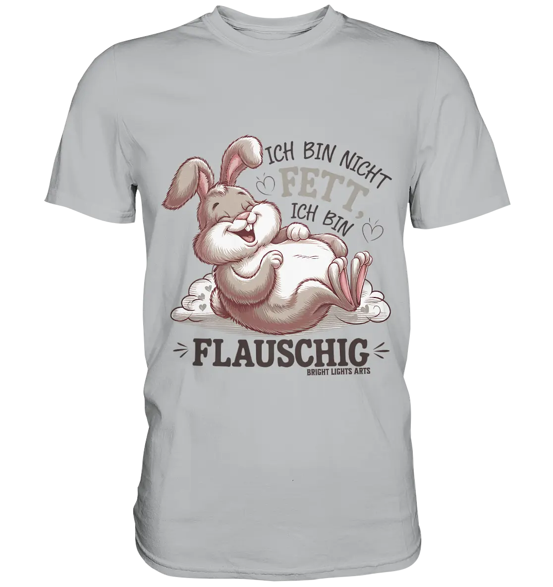 Ich bin nicht fett ich bin flauschig Hase - Premium Shirt Bright Lights Arts