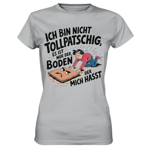 Ich bin nicht tollpatschig - Ladies Premium Shirt Bright Lights Arts