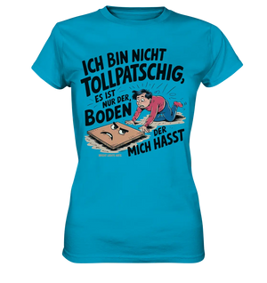 Ich bin nicht tollpatschig - Ladies Premium Shirt Bright Lights Arts