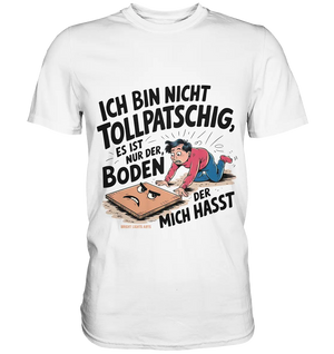 Ich bin nicht tollpatschig - Premium Shirt Bright Lights Arts
