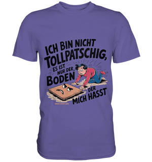 Ich bin nicht tollpatschig - Premium Shirt Bright Lights Arts