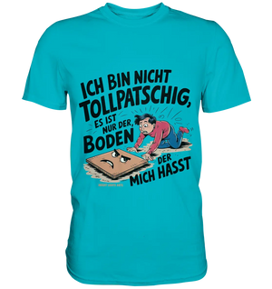 Ich bin nicht tollpatschig - Premium Shirt Bright Lights Arts