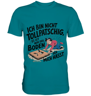 Ich bin nicht tollpatschig - Premium Shirt Bright Lights Arts