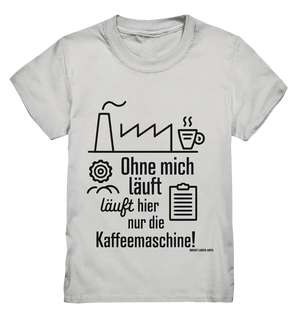 Lustiger Spruch für Fabrikarbeiter Ohne mich läuft hier nur die Kaffeemaschine - Kids Premium Shirt Bright Lights Arts