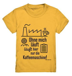Lustiger Spruch für Fabrikarbeiter Ohne mich läuft hier nur die Kaffeemaschine - Kids Premium Shirt Bright Lights Arts