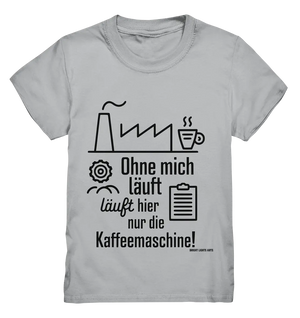 Lustiger Spruch für Fabrikarbeiter Ohne mich läuft hier nur die Kaffeemaschine - Kids Premium Shirt Bright Lights Arts