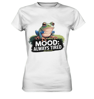 MOOD: ALWAYS TIRED – Charmanter Cartoon - Frosch - Ladies Premium Shirt - Bright Lights Arts