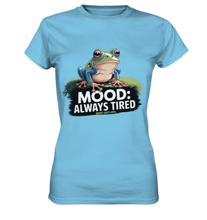 MOOD: ALWAYS TIRED – Charmanter Cartoon - Frosch - Ladies Premium Shirt - Bright Lights Arts