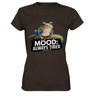 MOOD: ALWAYS TIRED – Charmanter Cartoon - Frosch - Ladies Premium Shirt - Bright Lights Arts