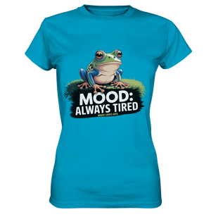 MOOD: ALWAYS TIRED – Charmanter Cartoon - Frosch - Ladies Premium Shirt - Bright Lights Arts