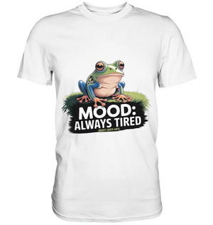 MOOD: ALWAYS TIRED – Charmanter Cartoon - Frosch - Premium Shirt - Bright Lights Arts