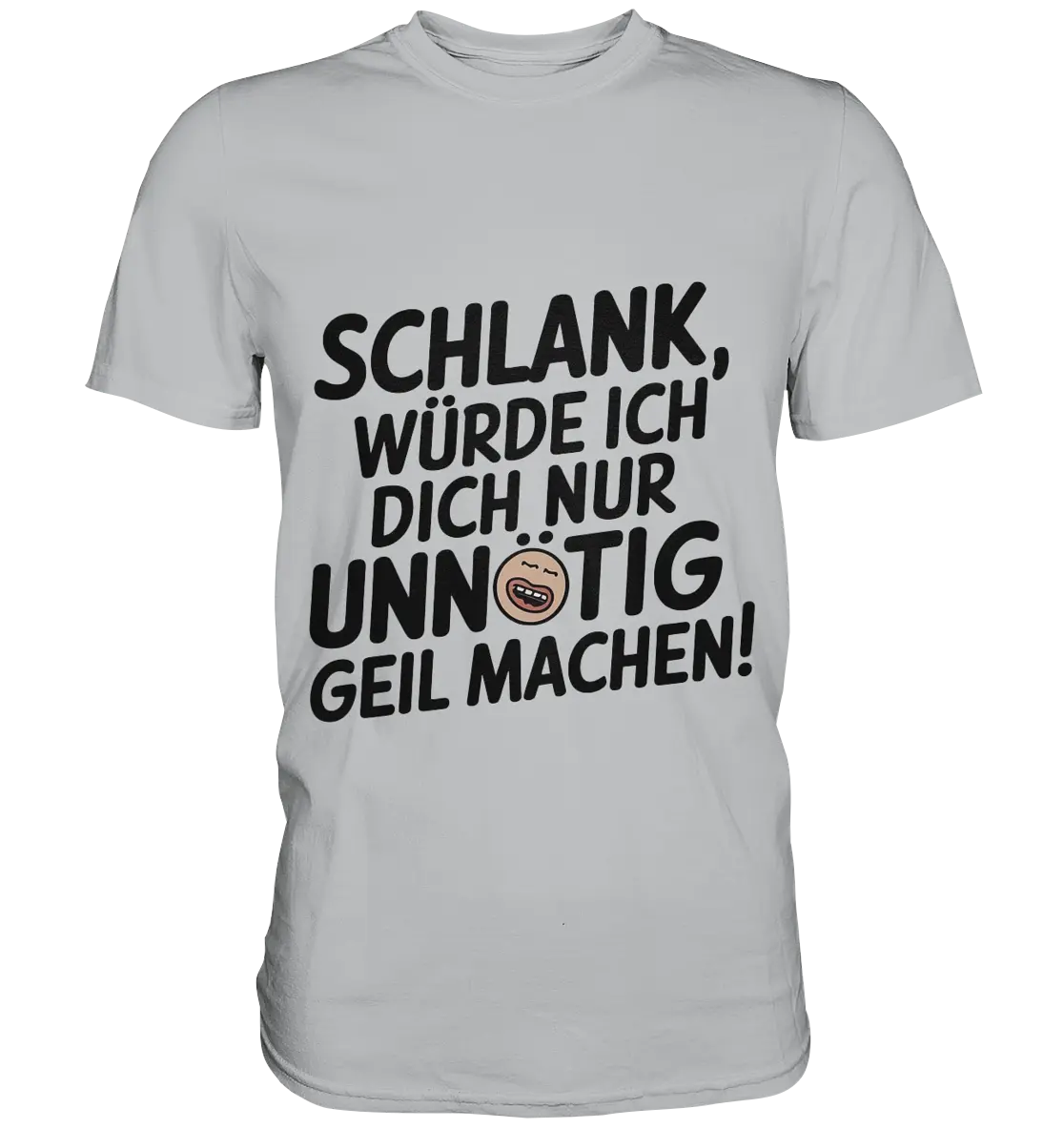 Schlank würde ich dich nur unnötig geil machen - Premium Shirt Bright Lights Arts