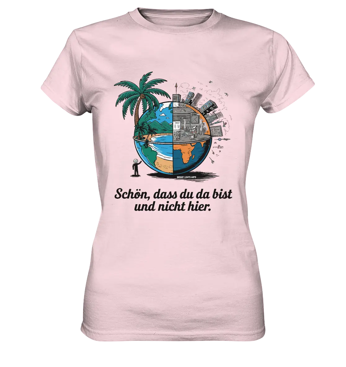 Schön, dass du da bist und nicht hier - Natur vs. Stadt - Ladies Premium Shirt Bright Lights Arts
