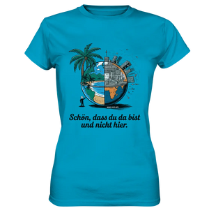 Schön, dass du da bist und nicht hier - Natur vs. Stadt - Ladies Premium Shirt Bright Lights Arts