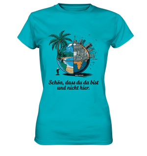 Schön, dass du da bist und nicht hier - Natur vs. Stadt - Ladies Premium Shirt Bright Lights Arts