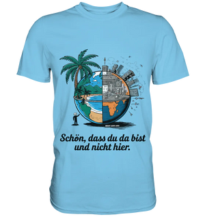 Schön, dass du da bist und nicht hier - Natur vs. Stadt - Premium Shirt Bright Lights Arts