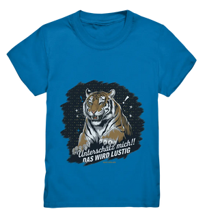 Unterschätz mich! Das wird lustig - Tiger Power - Kids Premium Shirt Bright Lights Arts