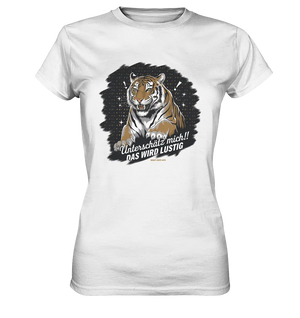 Unterschätz mich! Das wird lustig - Tiger Power - Ladies Premium Shirt Bright Lights Arts