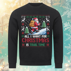 All I Want for Christmas is Trail Time Sweatshirt – Schwarz – Bright Light Arts, nachhaltiges Outdoor-Weihnachtsdesign