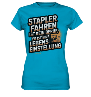 Stapler fahren – Mehr als ein Beruf, eine Lebenseinstellung! - Ladies Premium Shirt - Bright Lights Arts