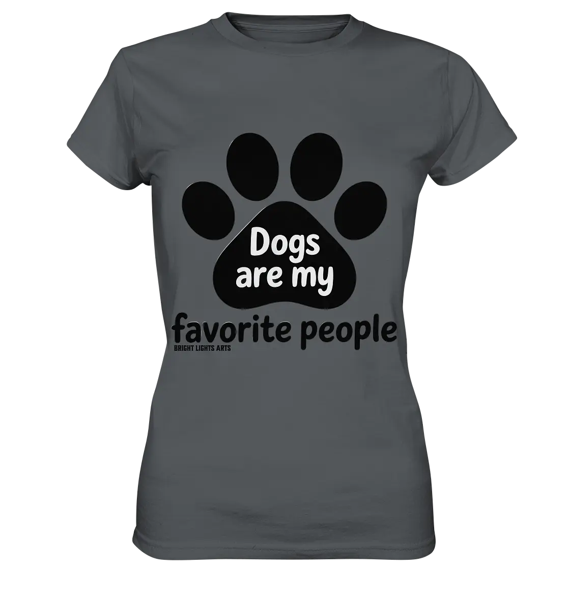 .dogs are my favorite people - heartfelt pet art - Ladies Premium Shirt Bright Lights Arts
