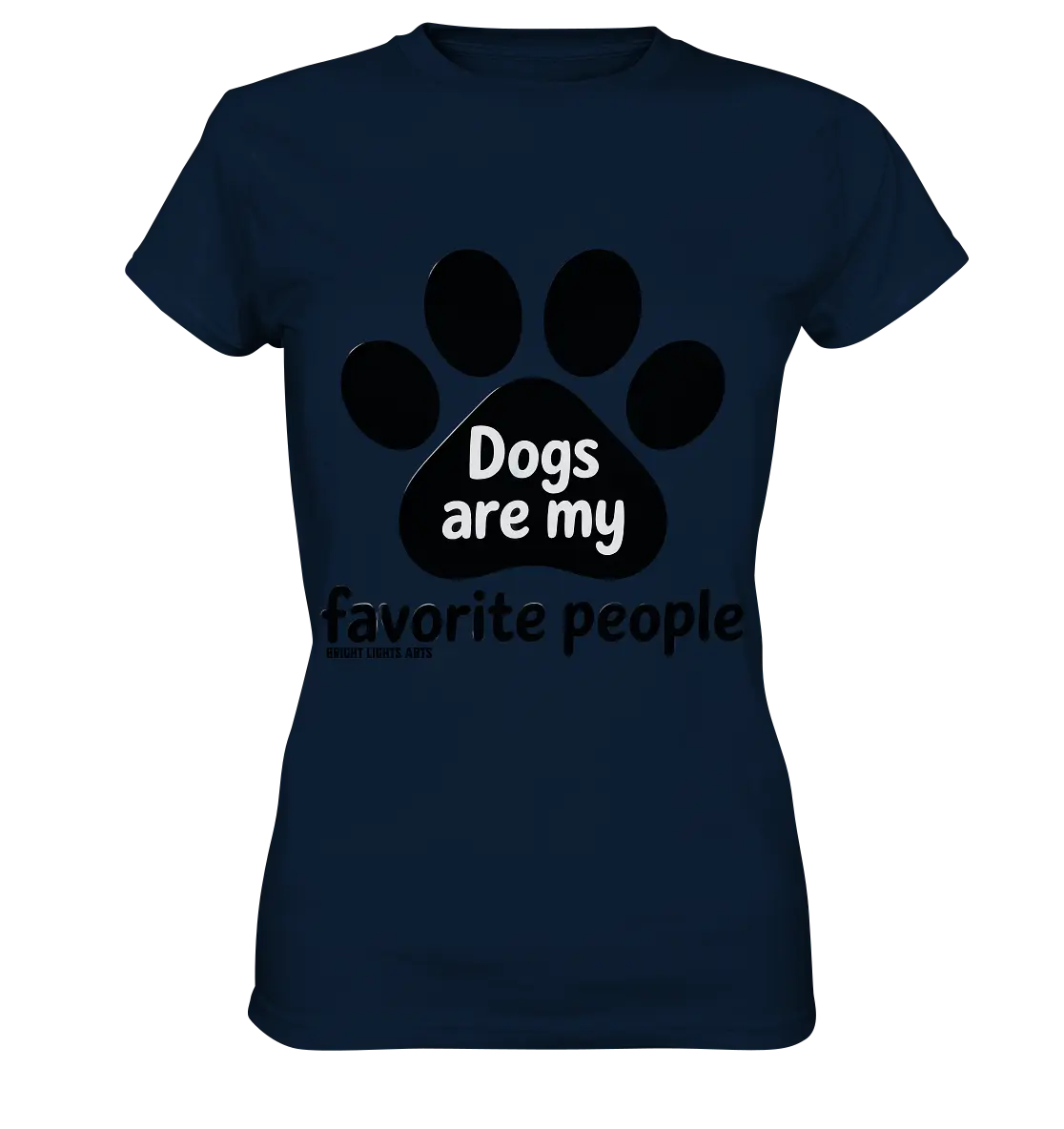 .dogs are my favorite people - heartfelt pet art - Ladies Premium Shirt Bright Lights Arts