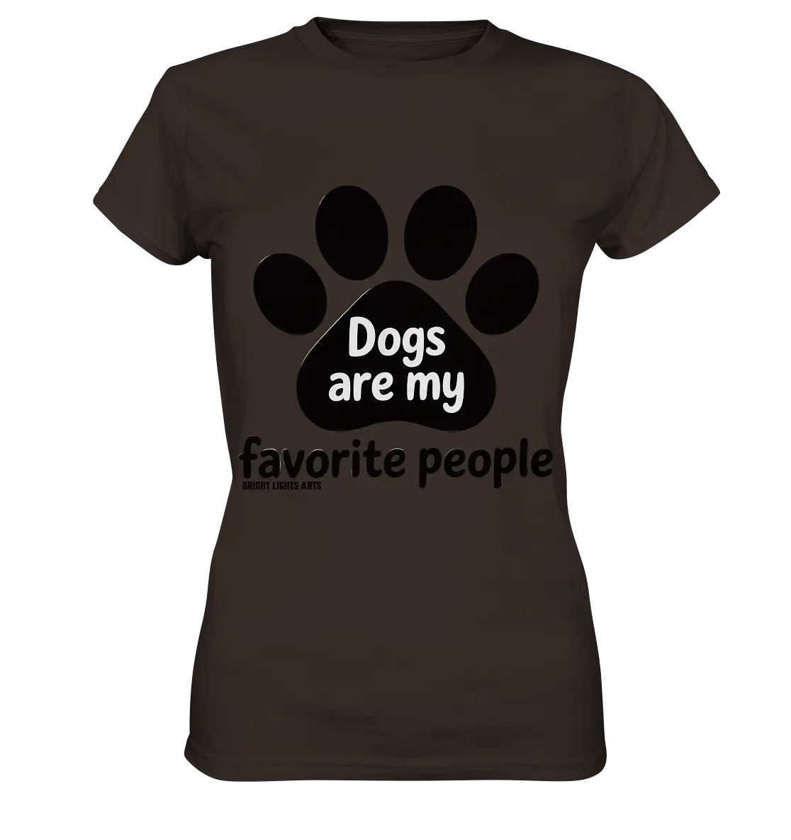 .dogs are my favorite people - heartfelt pet art - Ladies Premium Shirt Bright Lights Arts