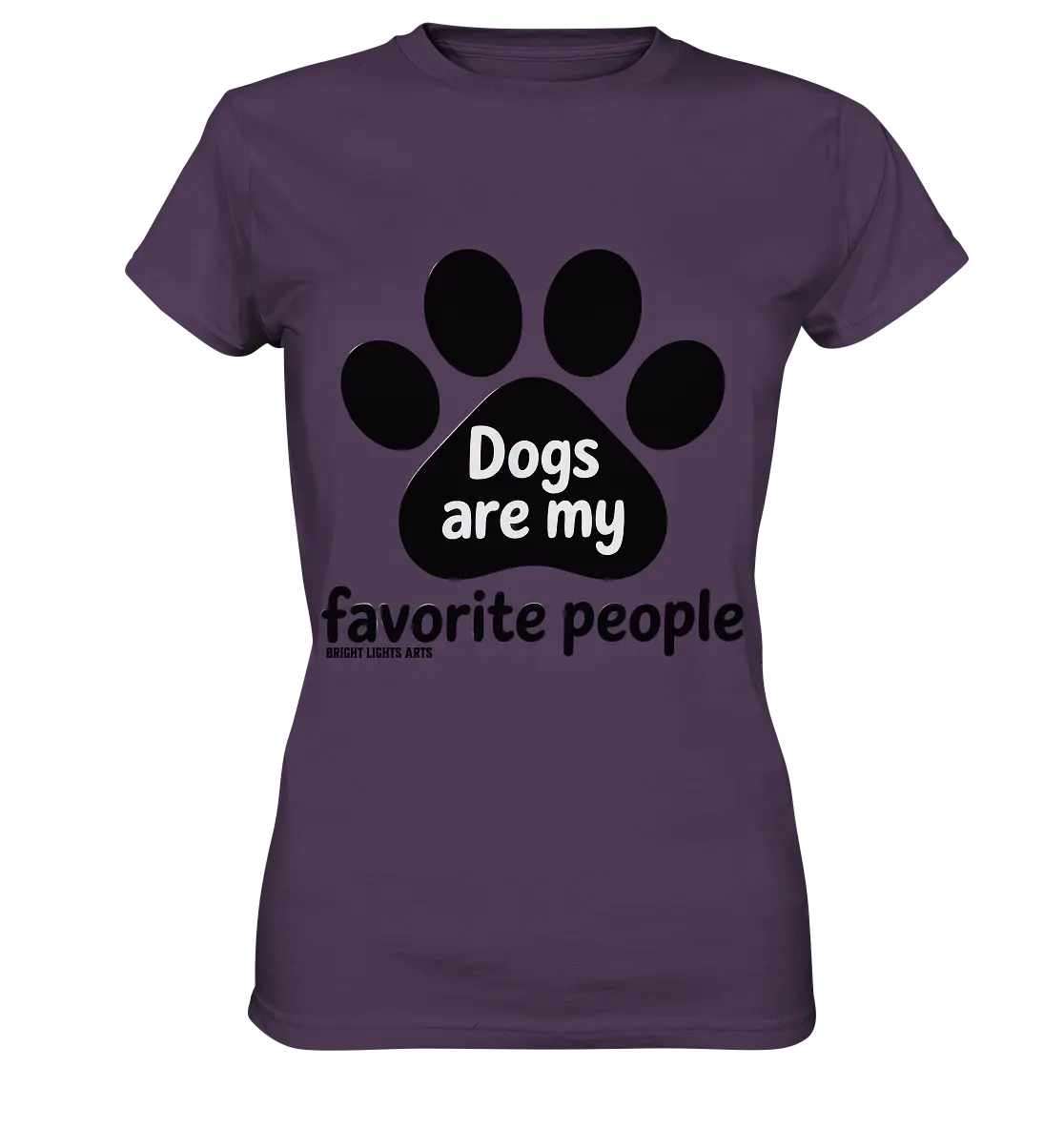 .dogs are my favorite people - heartfelt pet art - Ladies Premium Shirt Bright Lights Arts