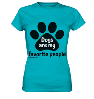 .dogs are my favorite people - heartfelt pet art - Ladies Premium Shirt Bright Lights Arts