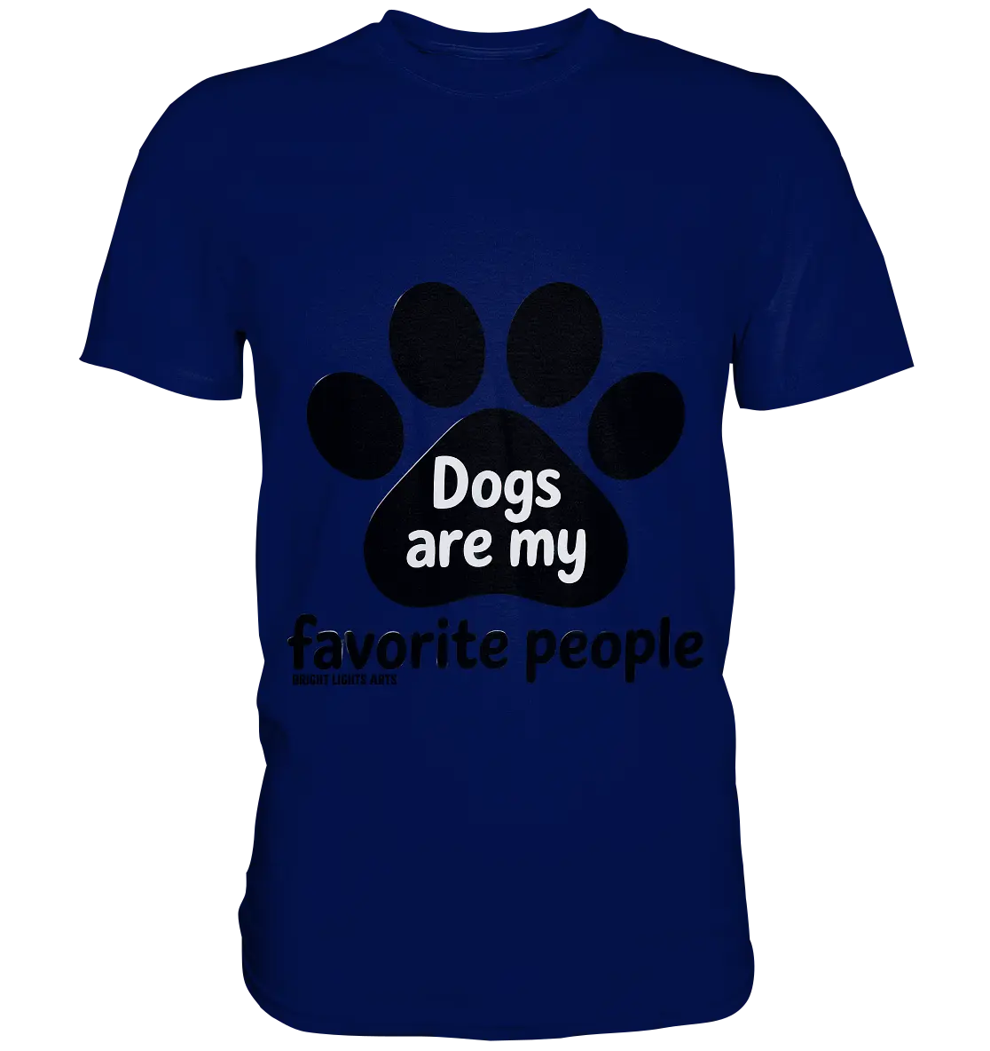 .dogs are my favorite people - heartfelt pet art - Premium Shirt Bright Lights Arts
