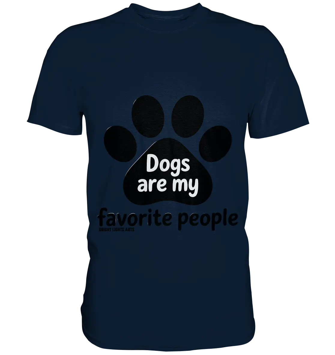 .dogs are my favorite people - heartfelt pet art - Premium Shirt Bright Lights Arts